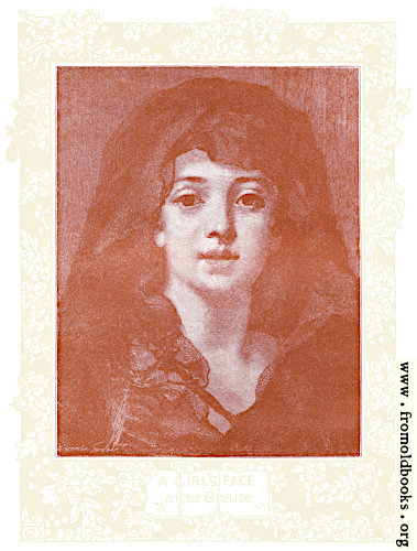 [Picture: Frontispiece: A Girl’s Face, after Greuze]