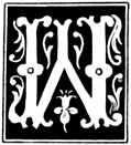 [Picture: Decorative initial letter “W” from 16th Century]