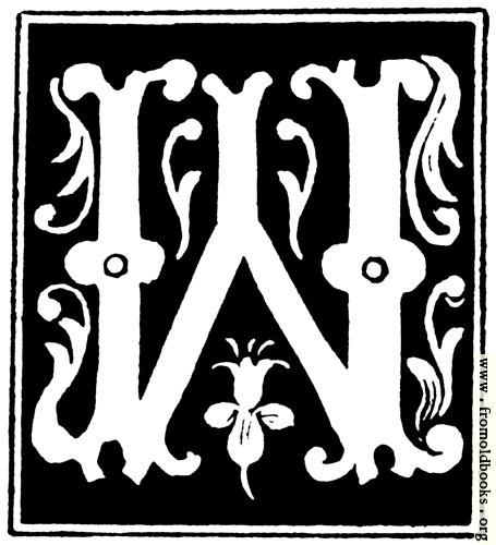 [Picture: Decorative initial letter “W” from 16th Century]