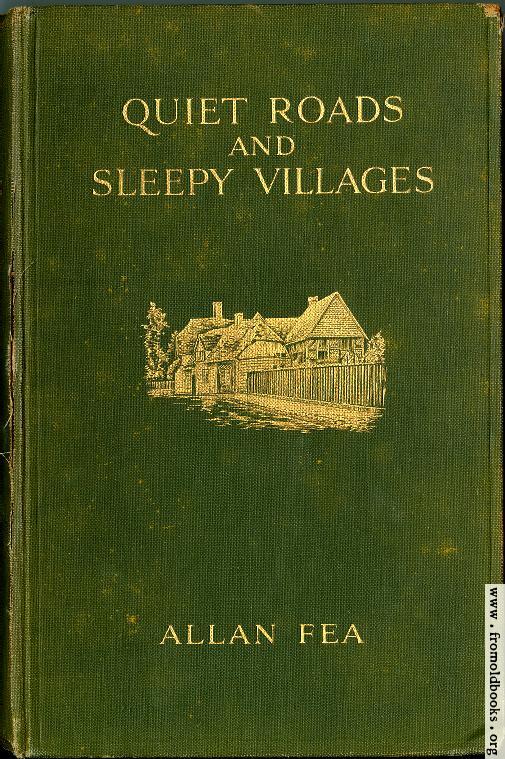 [Picture: Front Cover, Fea “Quiet Roads and Sleepy Villges”, McBride, Nast & Co., New York, 1914]