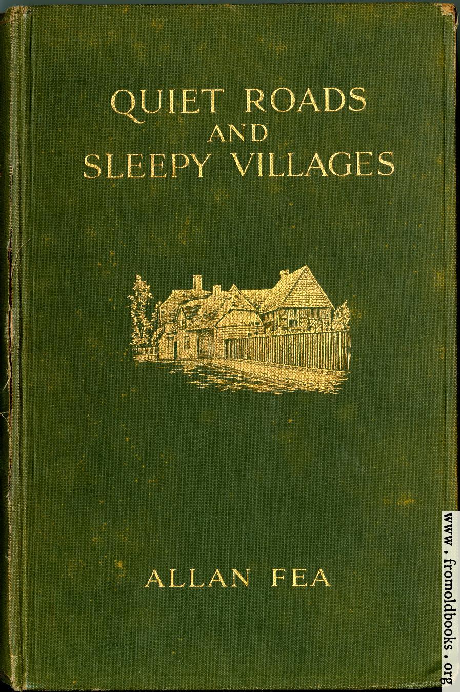 [Picture: Front Cover, Fea “Quiet Roads and Sleepy Villges”, McBride, Nast & Co., New York, 1914]