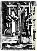 5.—Suspended with great weights on the shoulders, and a gag fixed in the mouth.