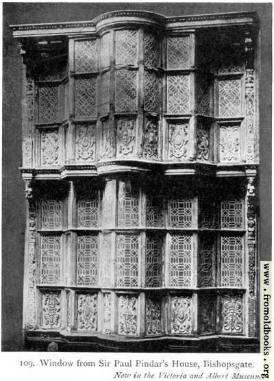[Picture: Window from Sir Paul Pindar’s House, Bishopsgate.]