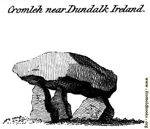 [Picture: Cromleh near Dundalk Ireland, from the Druidical Antiquities plate.]