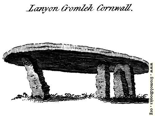 [Picture: Lanyon Cromleh Cornwall.  From the Druidical Antiquities plate.]