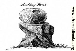 [picture: Rocking Stone.  From the Druidical Antiquities Plate.]