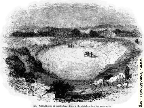 [Picture: 126.—Amphitheatre at Dorchester.]