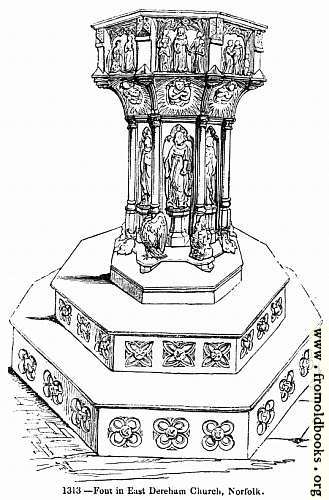 [Picture: 1313.—Font in East Dereham Church, Norfolk]