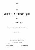 [Picture: Title Page, Le Musée Artistique et Littéraire]