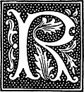 [Picture: clipart: initial letter R from beginning of the 16th Century]