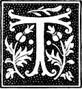 [Picture: clipart: initial letter T from beginning of the 16th Century]