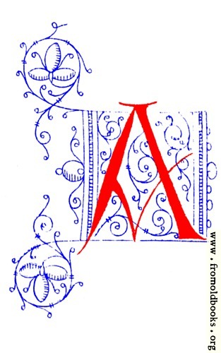 [Picture: Decorative uncial initial letter A from fifteenth Century Nos. 4 and 5.]