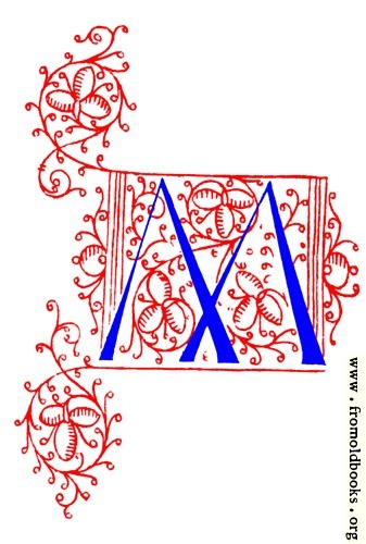 [Picture: Decorative initial letter M from fifteenth Century Nos. 4 and 5.]