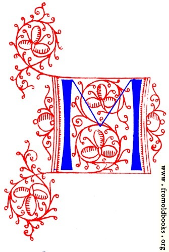 [Picture: Decorative initial letter M from fifteenth Century Nos. 4 and 5.]