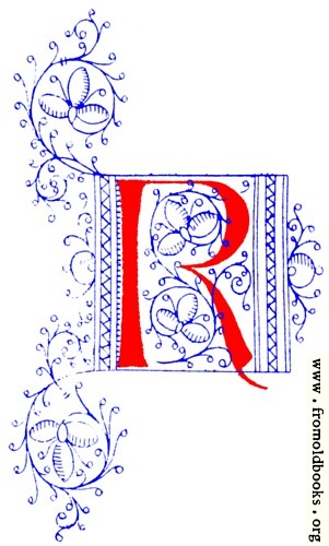 [Picture: Decorative initial letter R from fifteenth Century Nos. 4 and 5.]