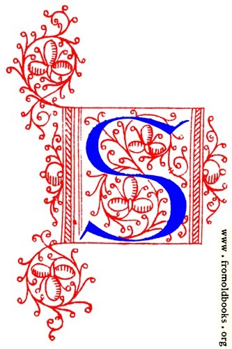[Picture: Decorative initial letter S from fifteenth Century Nos. 4 and 5.]