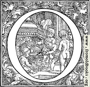 [Picture: Decorative initial letter O with cherubs cooking soup]