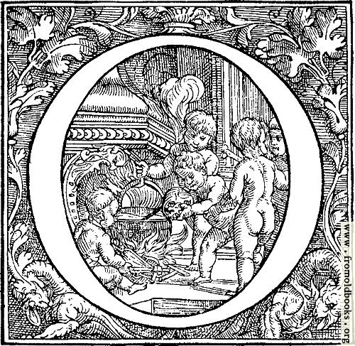 [Picture: Decorative initial letter O with cherubs cooking soup]