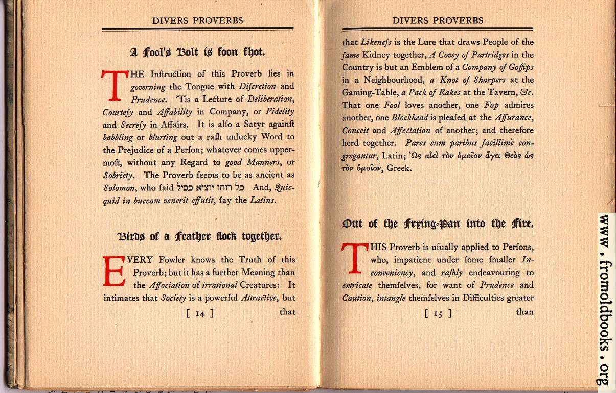 [Picture: A Fool’s Bolt is soon shot;  Birds of a Feather flock together;  Out of the Frying-Pan into the Fire.]